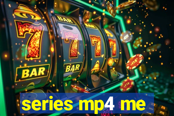 series mp4 me